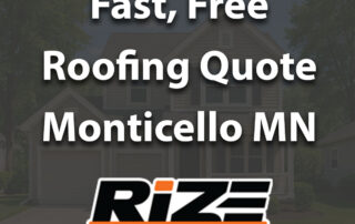 fast free roofing quote monticello mn rize construction
